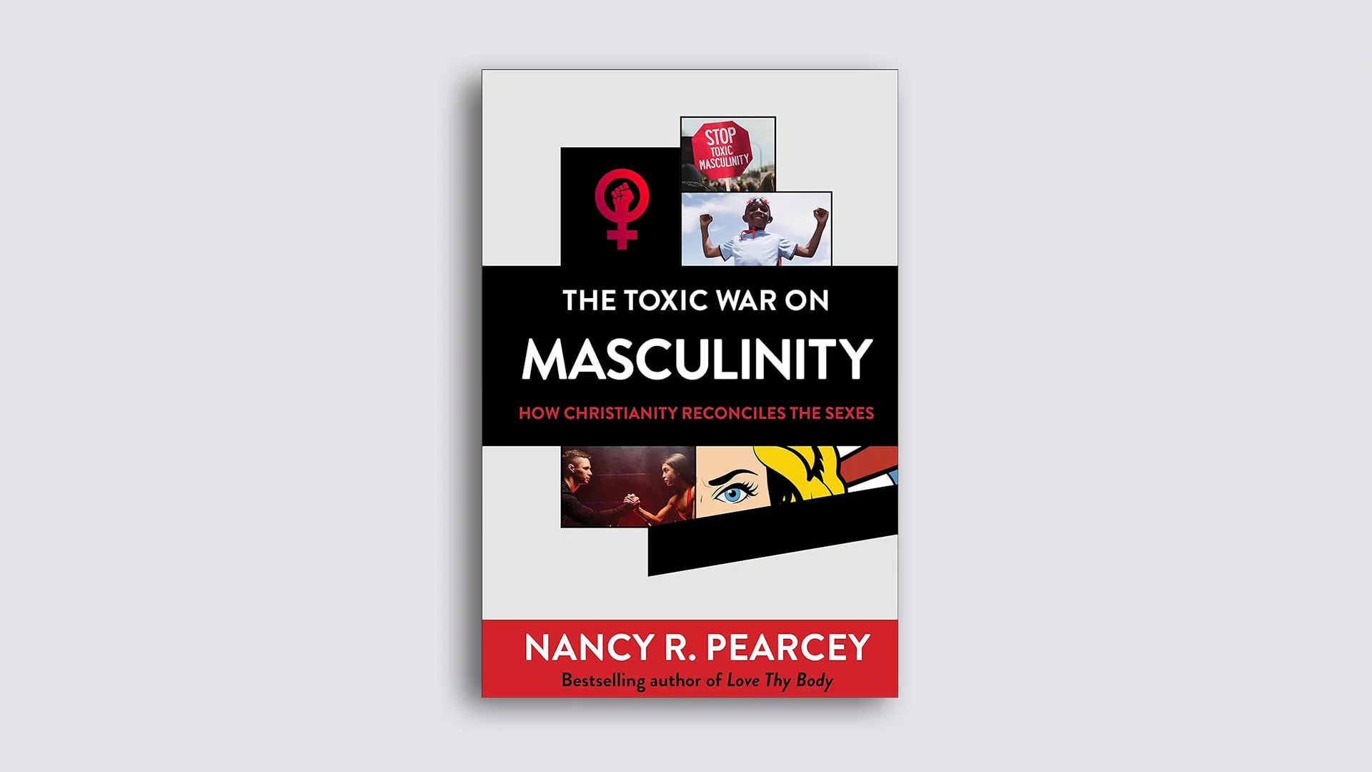 The Toxic War on Masculinity – How Christianity Reconciles the Sexes